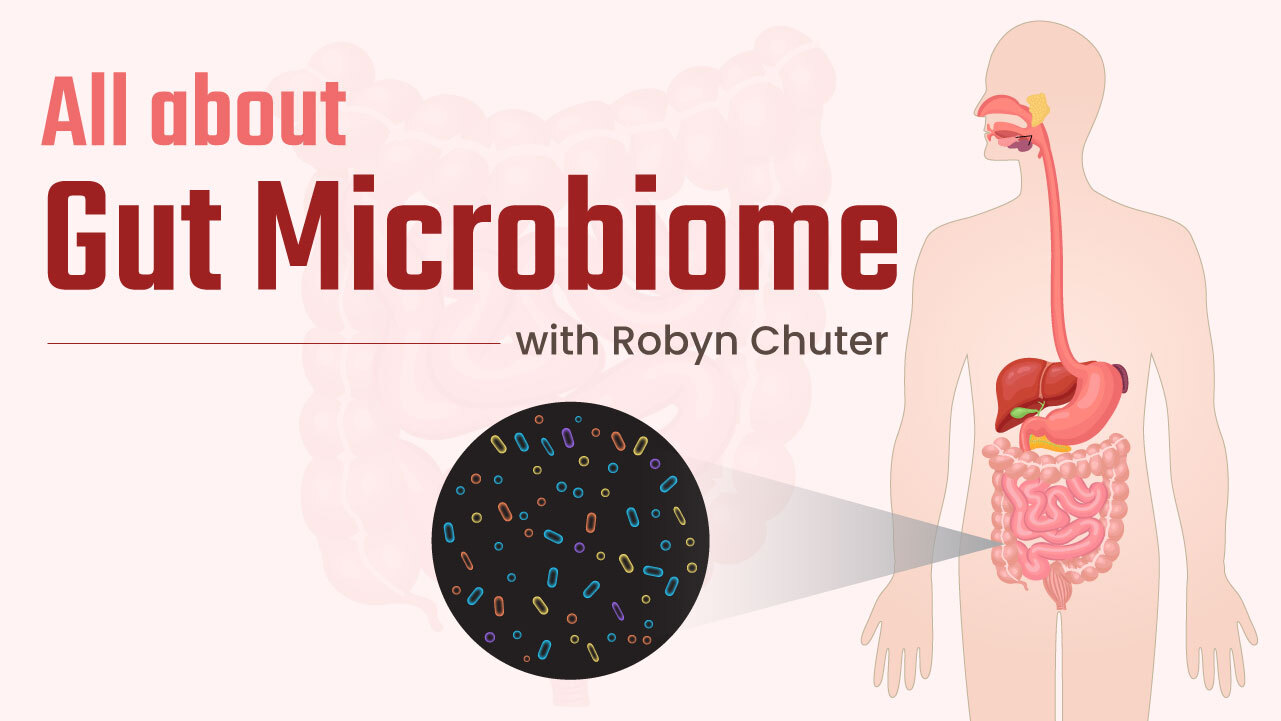 A Microbiome Masterclass with Robyn Chuter