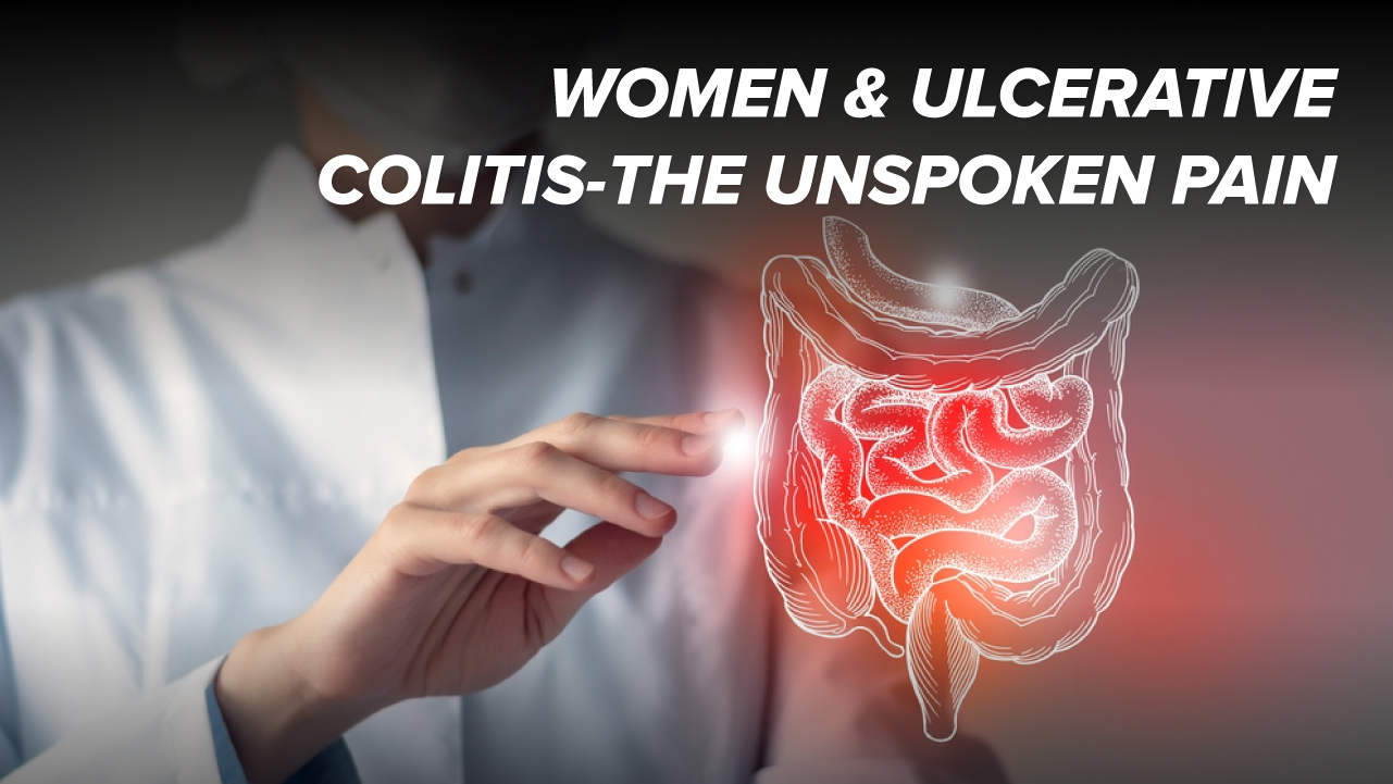 Women & Ulcerative Colitis – The Unspoken Pain